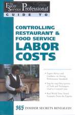 Controlling Restaurant & Food Service Labor Costs: 365 Secrets Revealed