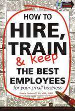 How to Hire, Train & Keep the Best Employees for Your Small Business