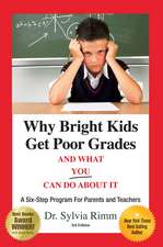 Why Bright Kids Get Poor Grades and What You Can Do about It: A Six-Step Program for Parents and Teachers