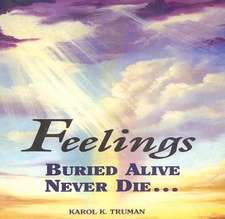 Feelings Buried Alive Never Die