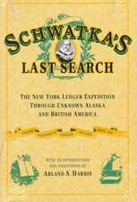 Schwatka's Last Search: The New York Ledger Expedition