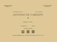 CW 4 ANTONIO DE CABEZÓN (1510–1566), Collected Works. Vol. 3. Versos y Fugas. Edited by Charles Jacobs.