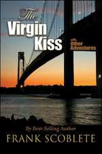 Virgin Kiss & Other Adventures