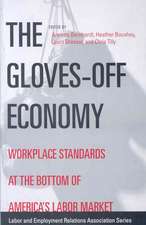 The Gloves–off Economy – Workplace Standards at the Bottom of America`s Labor Market