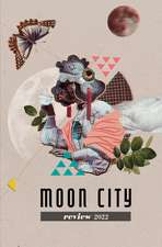 Moon City Review 2022: A Literary Anthology