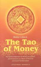 The Tao of Money: Learn to Read and Interpret the Aura, Perceive Energy Fields in Color and Utilize Them for Holistic Healing