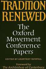 Tradition Renewed: The Oxford Movement Conference Papers