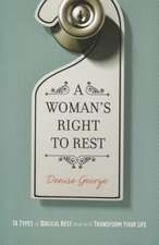 A Woman's Right to Rest: 14 Types of Biblical Rest That Will Transform Your Life