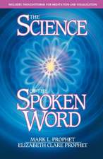 The Science of the Spoken Word: Includes Thoughtforms for Medi