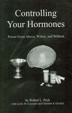 Controlling Your Hormones: Power from Above, Within, and Without