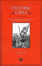 Historic Girls: Stories of Girls Who Have Influenced the History of Their Times