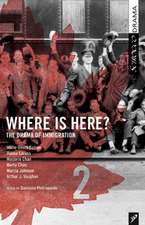 Where Is Here?: A CBC Radio Drama Anthology (Vol. 2)