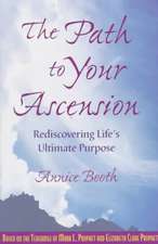 The Path to Your Ascension: Rediscovering Life's Ultimate Purpose