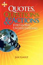 Quotes, Questions & Actions for Global Understanding