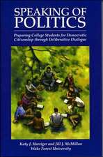 Speaking of Politics: Preparing College Students for Democratic Citizenship Through Deliberative Dialogue