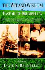 The Wit and Wisdom of Pastor Joe Brumbelow