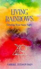 Living Rainbows: Develop Your Aura Sight