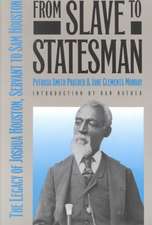 From Slave to Statesman: The Legacy of Joshua Houston, Servant to Sam Houston