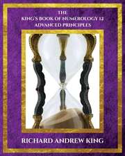 The King's Book of Numerology, Volume 12: Advanced Principles