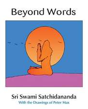 Satchidananda, S: Beyond Words