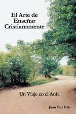 El Arte de Ensenar Cristianamente: Un Viaje En El Aula