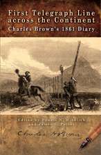 First Telegraph Line across the Continent – Charles Brown`s 1861 Diary