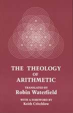 The Theology of Arithmetic: On the Mystical, Mathematical and Cosmological Symbolism of the First Ten Numbers