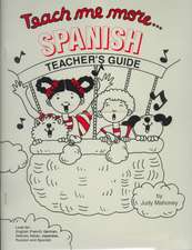 Teach Me More Spanish Teaching Guide: Learning Language Through Songs & Stories