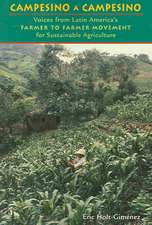 Campesino a Campesino: Voices from Latin America's Farmer to Farmer Movement for Sustainable Agriculture