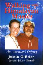 O'Brien, J: Walking with a Himalayan Master