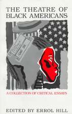 The Theatre of Black Americans: A Collection of Critical Essays