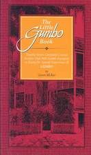 The Little Gumbo Book: Twenty-Seven Carefully Created Recipes That Will Enable Everyone to Enjoy the Special Experience of Gumbo