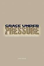 Grace Under Pressure