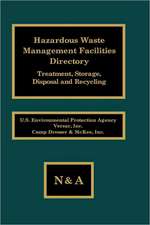 Hazardous Waste Management Facilities Directory: Treatment, Storage, Disposal and Recycling