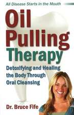 Fife, B: Oil Pulling Therapy