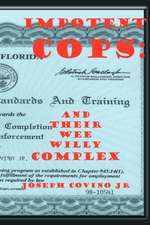 Impotent Cops: And Their Wee Willy Complex