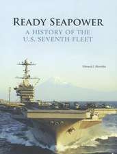 Ready Seapower: A History of the U.S. Seventh Fleet