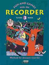 Fun and Games with the Recorder: Descant Tune Book 3