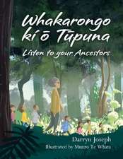 Joseph, D: Whakarongo ki o Tupuna