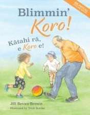 Blimmin' Koro BILINGUAL: K&#257;tahi r&#257;, e Koro e!