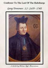 CONFESSOR TO THE LAST OF THE HABSBURGS