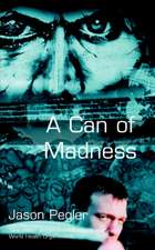 A Can of Madness