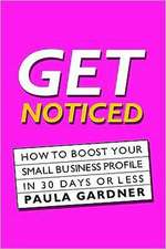 Gardner, P: Get Noticed