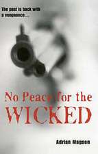 No Peace for the Wicked