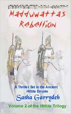 Madduwatta's Rebellion: Hittite Trilogy