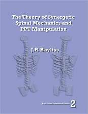 The Theory of Synergetic Spinal Mechanics and Ppt Manipulation - Edition 2: A Jazz Life and Beyond