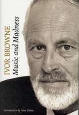 Ivor Browne: Music and Madness