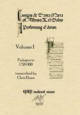 Cantigas De Santa Maria Of Alfonso X, El Sabio, A Performing Edition: Volume 1