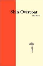 Skin Overcoat: The Elements and Beyond