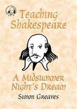 Teaching Shakespeare: A Midsummer Night's Dream Teacher's Book